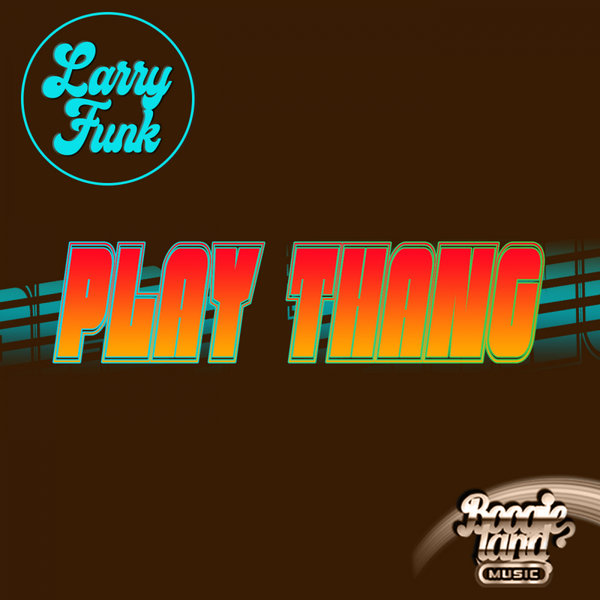 Larry Funk - Play Thang [BLM048]